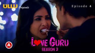Love Guru Session 2 Part 2 Ep 4 2023 Hindi Hot Web Series Ullu HD