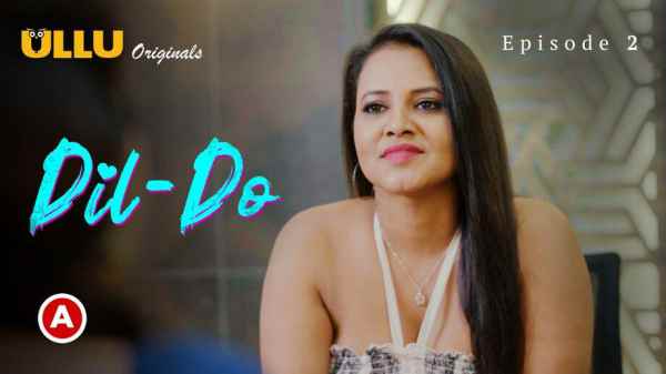 Dil Sex - Dil Do PO1 Ep2 2022 Hot Porn Web Series Ullu HD | Mmsbai