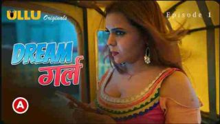 Dream Girl 2023 Ep 1 Ullu Originals Hindi Porn Web Series HD