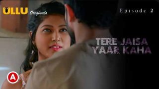 Tere Jaisa Yaar Kaha 2023 Ullu Originals Hindi Porn Web Series Ep 2